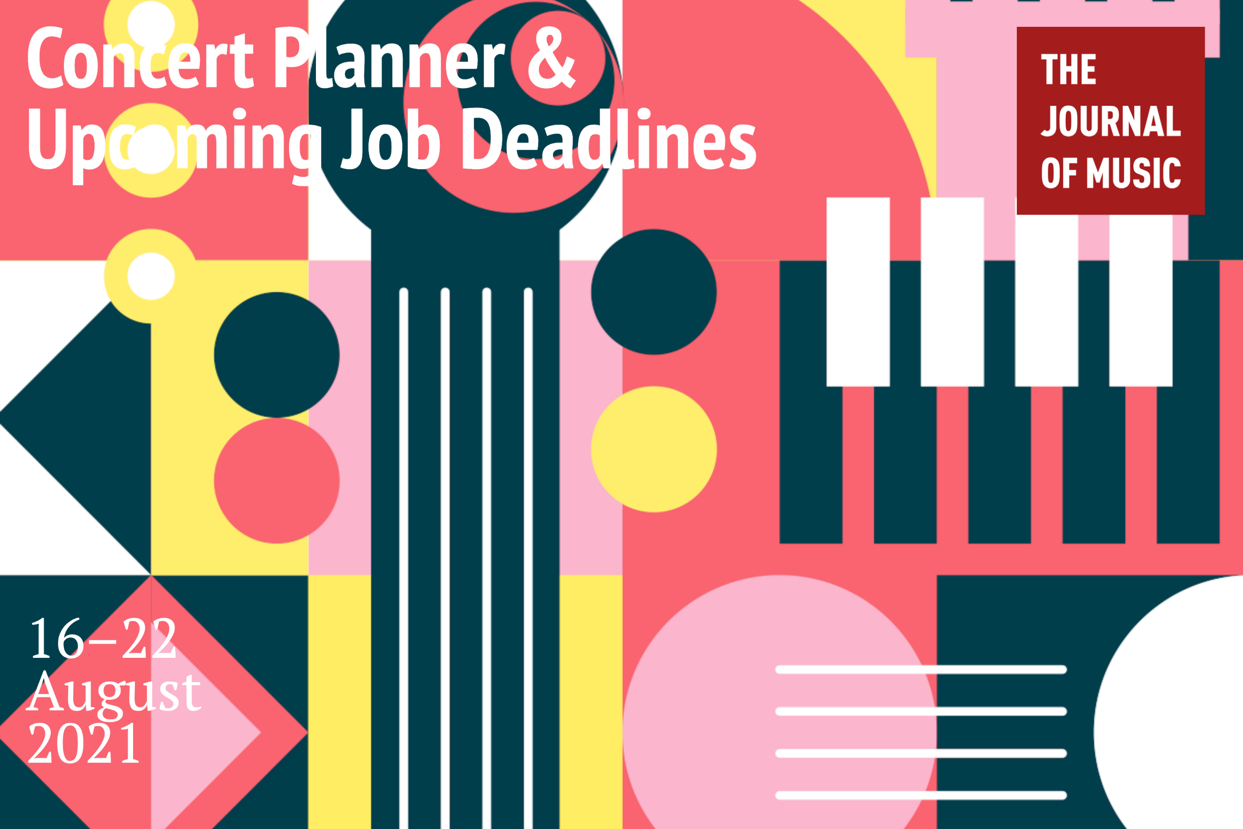Concert Planner &amp; Upcoming Job Deadlines (16–22 August 2021)