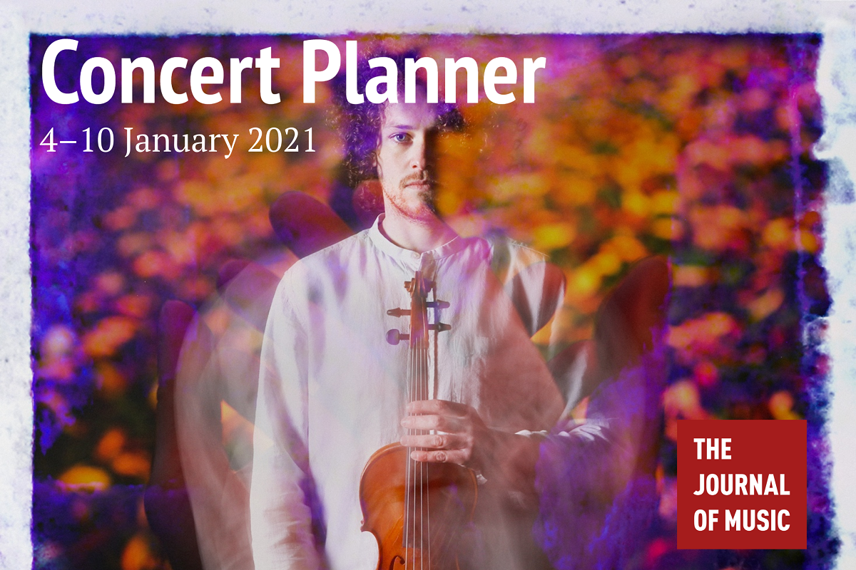 Concert Planner: 4–10 January 2021