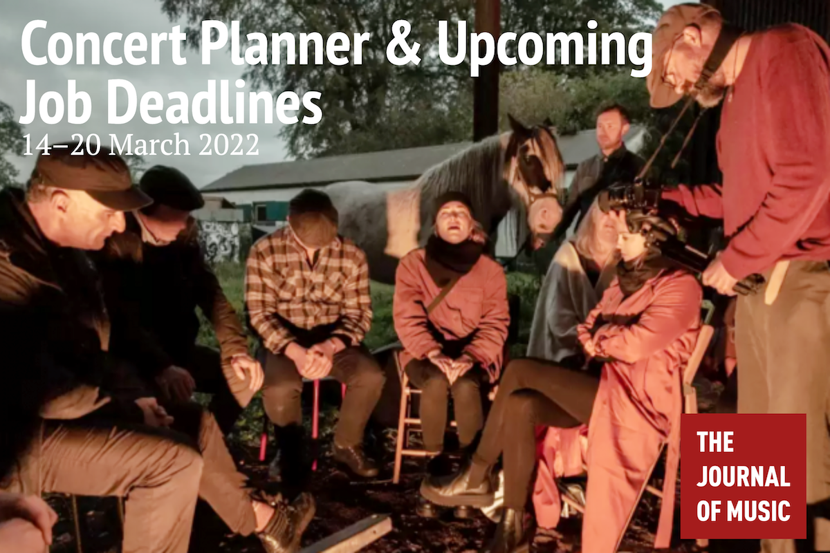 Concert Planner & Upcoming Job Deadlines (14–20 March 2022) Concert Planner & Upcoming Job Deadlines (14–20 March 2022)