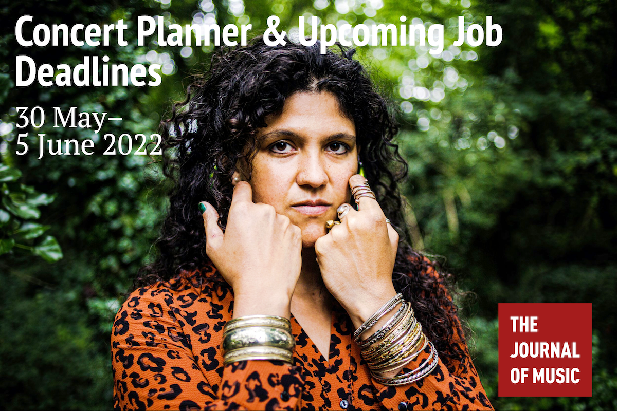 Concert Planner &amp; Upcoming Job Deadlines (30 May–5 June 2022)