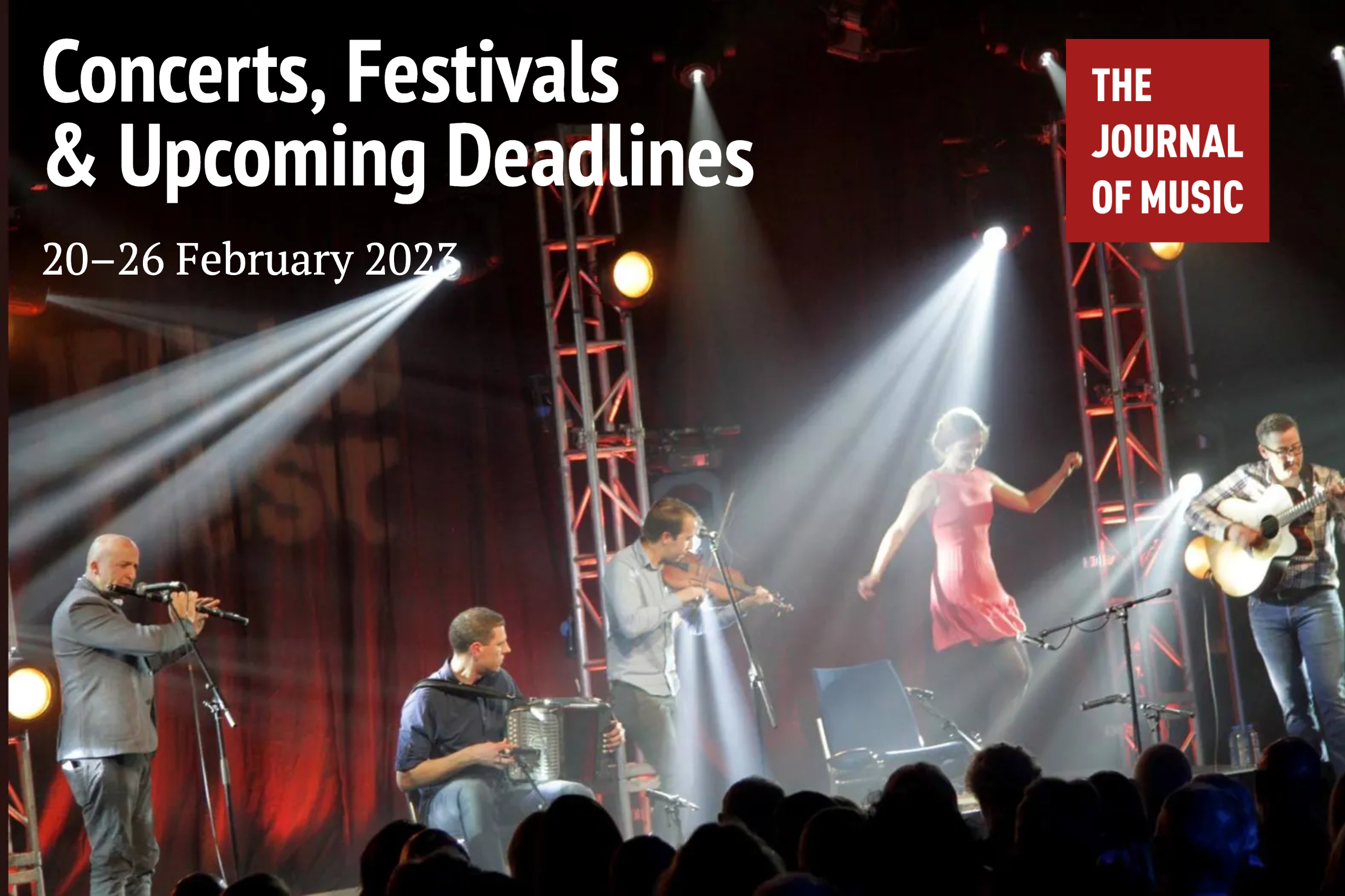 Concerts, Festivals &amp; Upcoming Deadlines (20–26 February 2023)