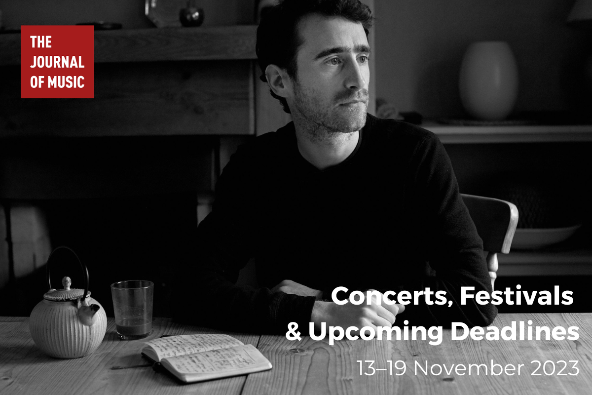 Concerts, Festivals &amp; Upcoming Deadlines (13–19 November 2023)