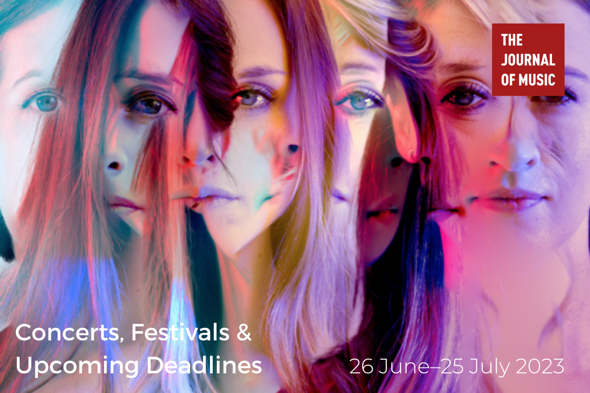 Concerts, Festivals &amp; Upcoming Deadlines (26 June–2 July 2023)