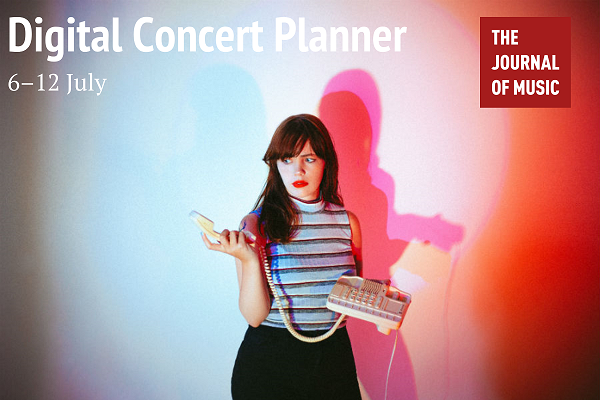 Digital Concert Planner: 6–12 July 2020