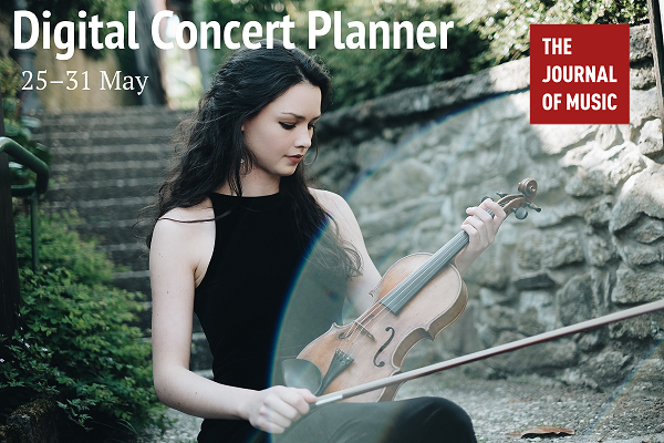 Digital Concert Planner: 25–31 May 2020