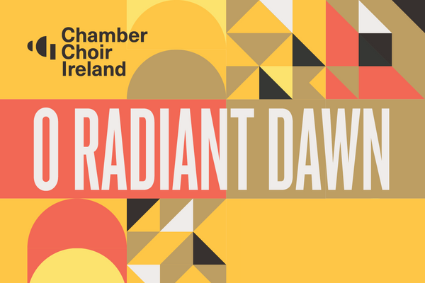 O Radiant Dawn | Chamber Choir Ireland &amp; Eamonn Dougan