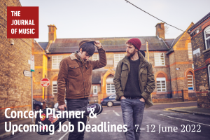 Concert Planner &amp; Upcoming Job Deadlines (7–12 June 2022)