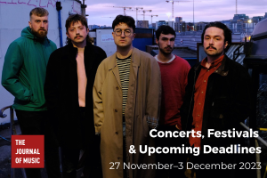 Concerts, Festivals &amp; Upcoming Deadlines (27 November–3 December 2023)