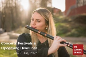 Concerts, Festivals &amp; Upcoming Deadlines (24–30 July 2023)