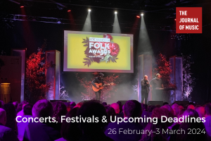 Concerts, Festivals &amp; Upcoming Deadlines (26 February–3 March 2024)
