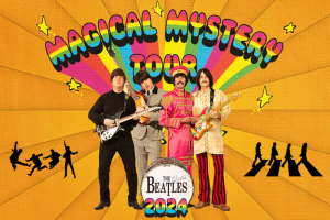 THE CLASSIC BEATLES – MAGICAL MYSTERY TOUR 2024