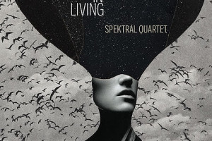 Spektral Quartet: &#039;Experiments in Living&#039; album release party