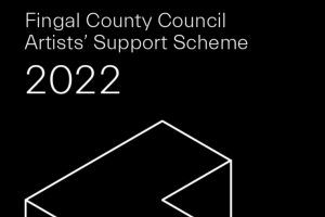 Fingal County Council Artists’ Support Scheme 2022