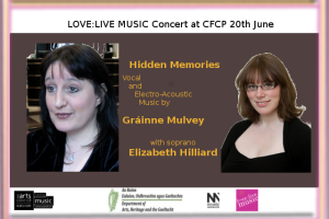 Hidden Memories - Vocal and Electronic Works Elizabeth Hilliard (soprano) performs works by Gráinne Mulvey