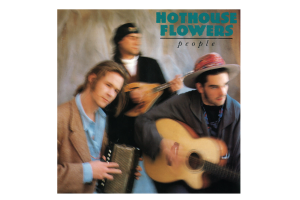Hothouse Flowers – People
