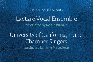 Laetare Vocal Ensemble &amp; UCI Chamber Singers