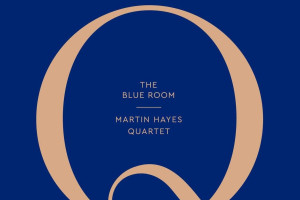 Martin Hayes Quartet – The Blue Room