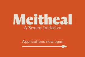 Applications are now open for Meitheal, a new initiative by Branar