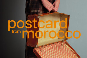 Postcard from Morocco by RIAM Opera