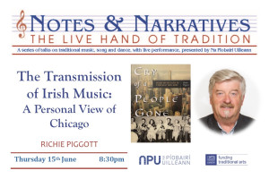 Notes &amp; Narratives – Richie Piggott: &quot;The Transmission of Irish Music: A Personal View of Chicago&quot;