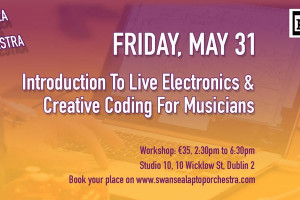 Swansea Laptop Orchestra - Creative Coding Workshop