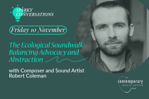Sparky Conversations #8: The Ecological Soundwalk - Balancing Advocacy and Abstraction with Robert Coleman