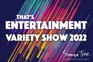 That’s Entertainment Variety Show – Presented by the Tralee Musical Society