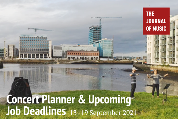 Concert Planner &amp; Upcoming Job Deadlines (13–19 September 2021)