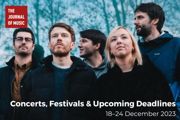 Concerts, Festivals &amp; Upcoming Deadlines (18–24 December 2023)