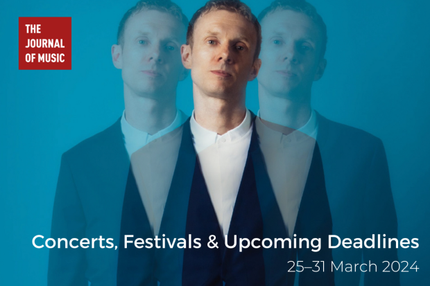 Concerts, Festivals &amp; Upcoming Deadlines (25–31 March 2024)