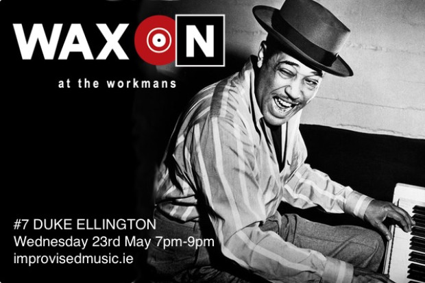 WAX ON #7 Duke Ellington 