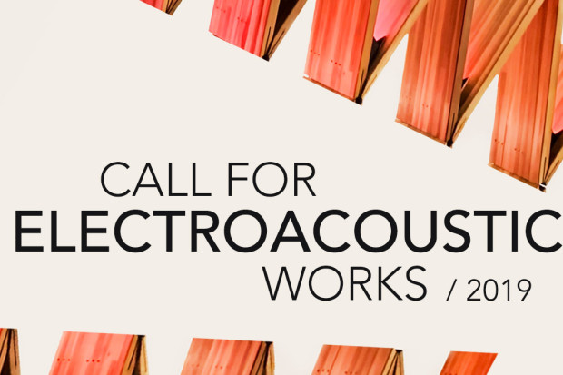 Call for Works Electroacoustic 2019