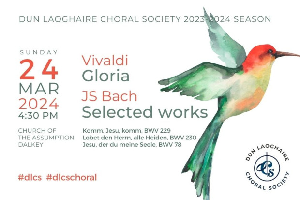 Dun Laoghaire Choral Society presents Spring Concert 2024: A. Vivaldi, GLORIA and J.S. Bach, SELECTED WORKS