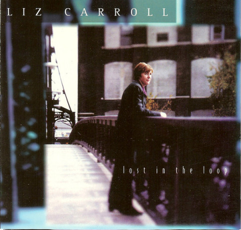 Lost in the Loop - Liz Carroll 